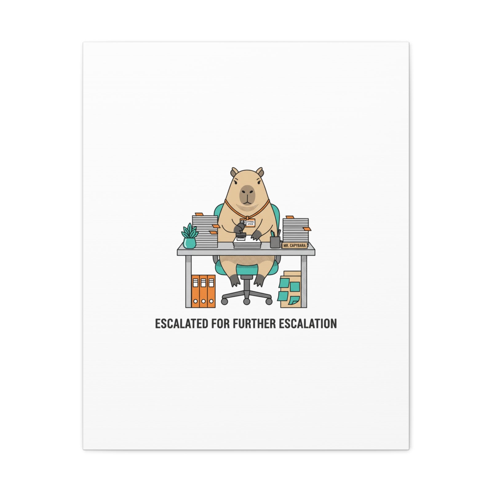 Escalated for Further Escalation Canvas | Unhinged Animal Bureaucracy, Office Animal Illustration