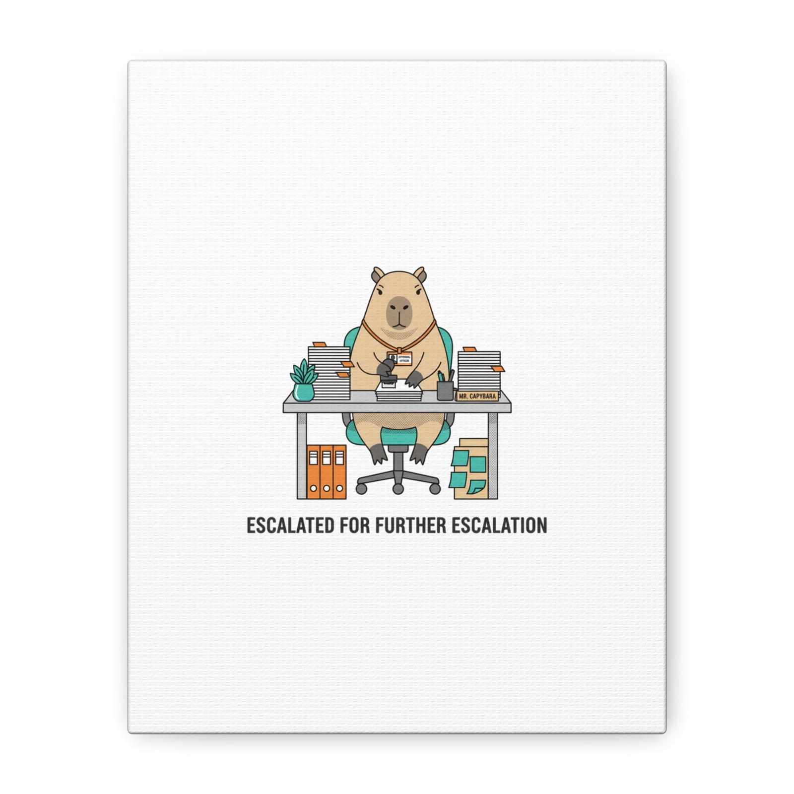 Escalated for Further Escalation Canvas | Unhinged Animal Bureaucracy, Office Animal Illustration