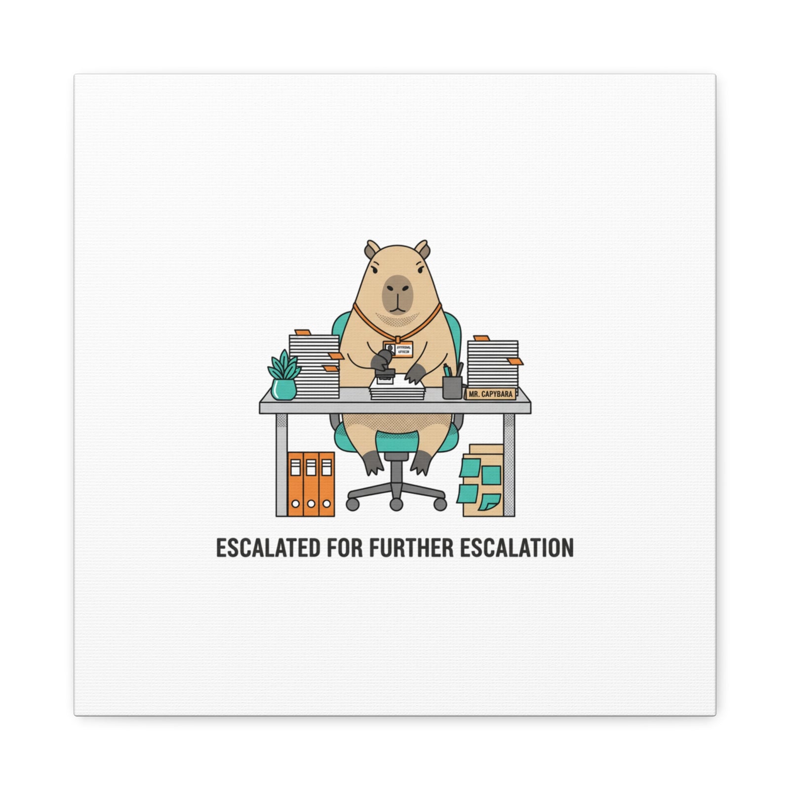 Escalated for Further Escalation Canvas | Unhinged Animal Bureaucracy, Office Animal Illustration