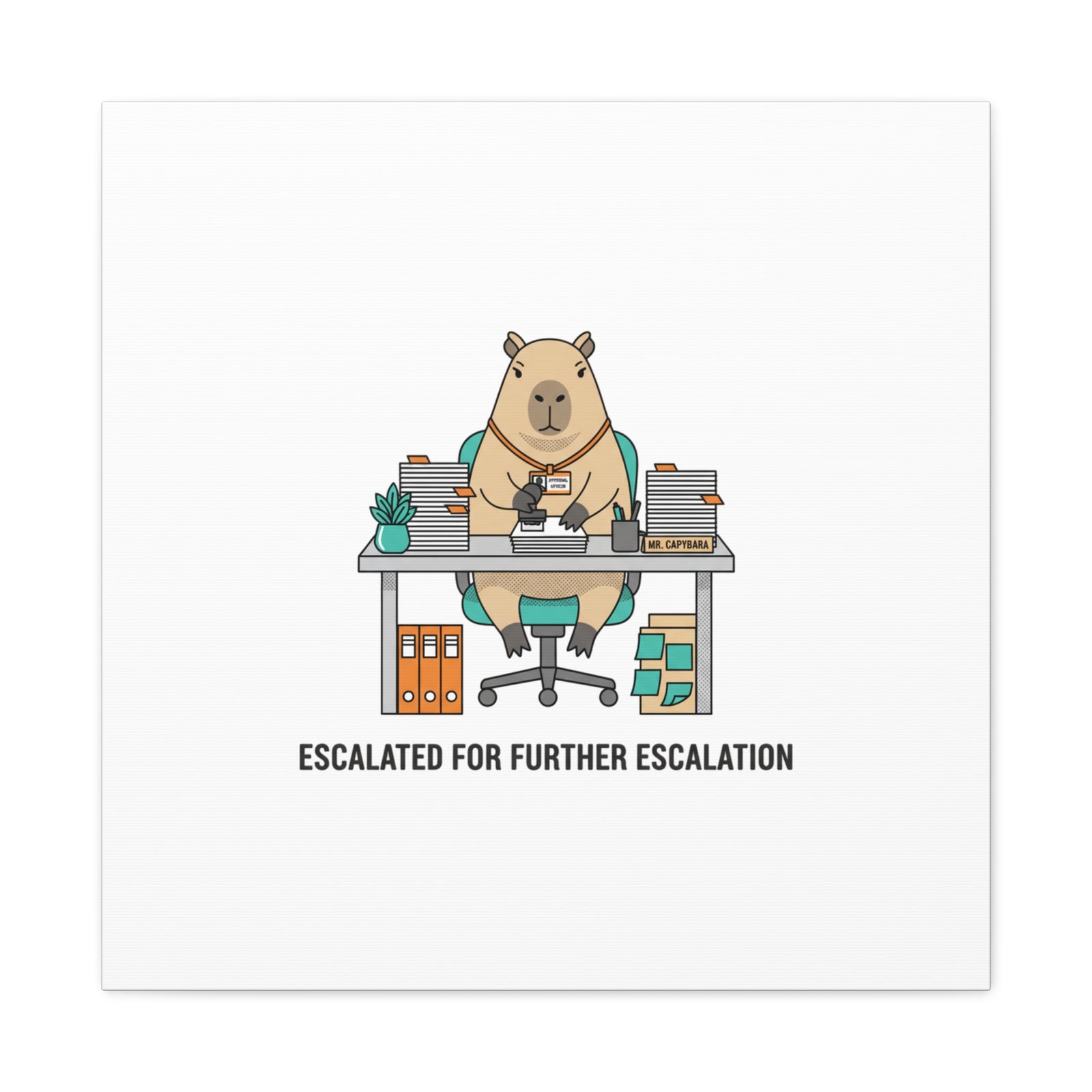 Escalated for Further Escalation Canvas | Unhinged Animal Bureaucracy, Office Animal Illustration