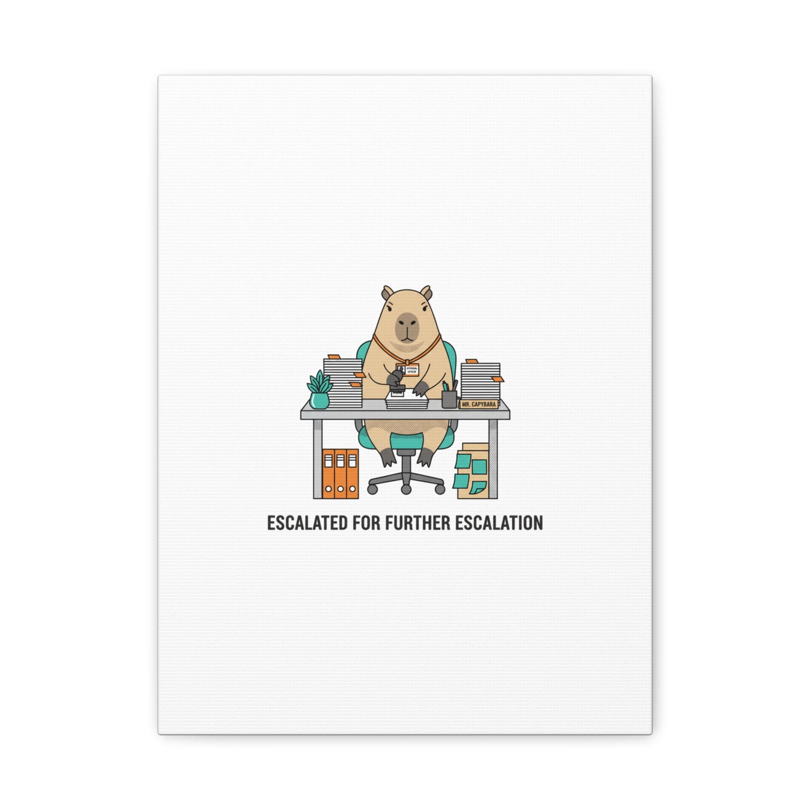 Escalated for Further Escalation Canvas | Unhinged Animal Bureaucracy, Office Animal Illustration