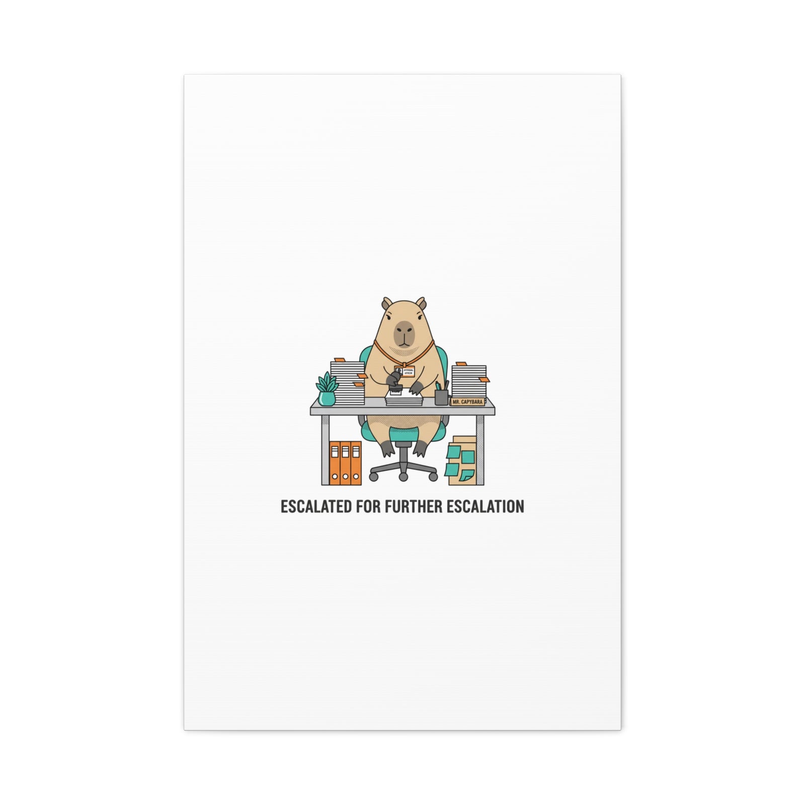 Escalated for Further Escalation Canvas | Unhinged Animal Bureaucracy, Office Animal Illustration