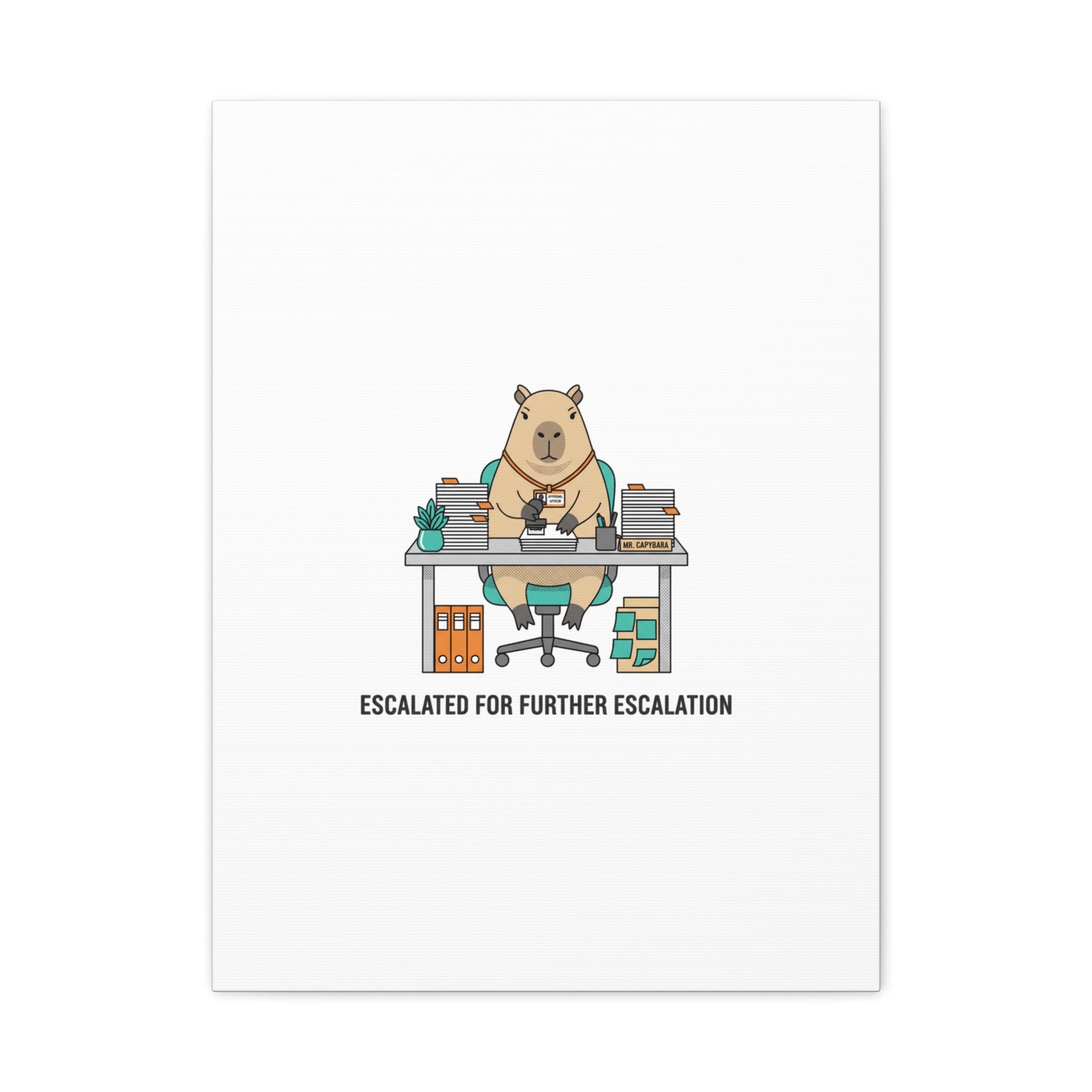 Escalated for Further Escalation Canvas | Unhinged Animal Bureaucracy, Office Animal Illustration