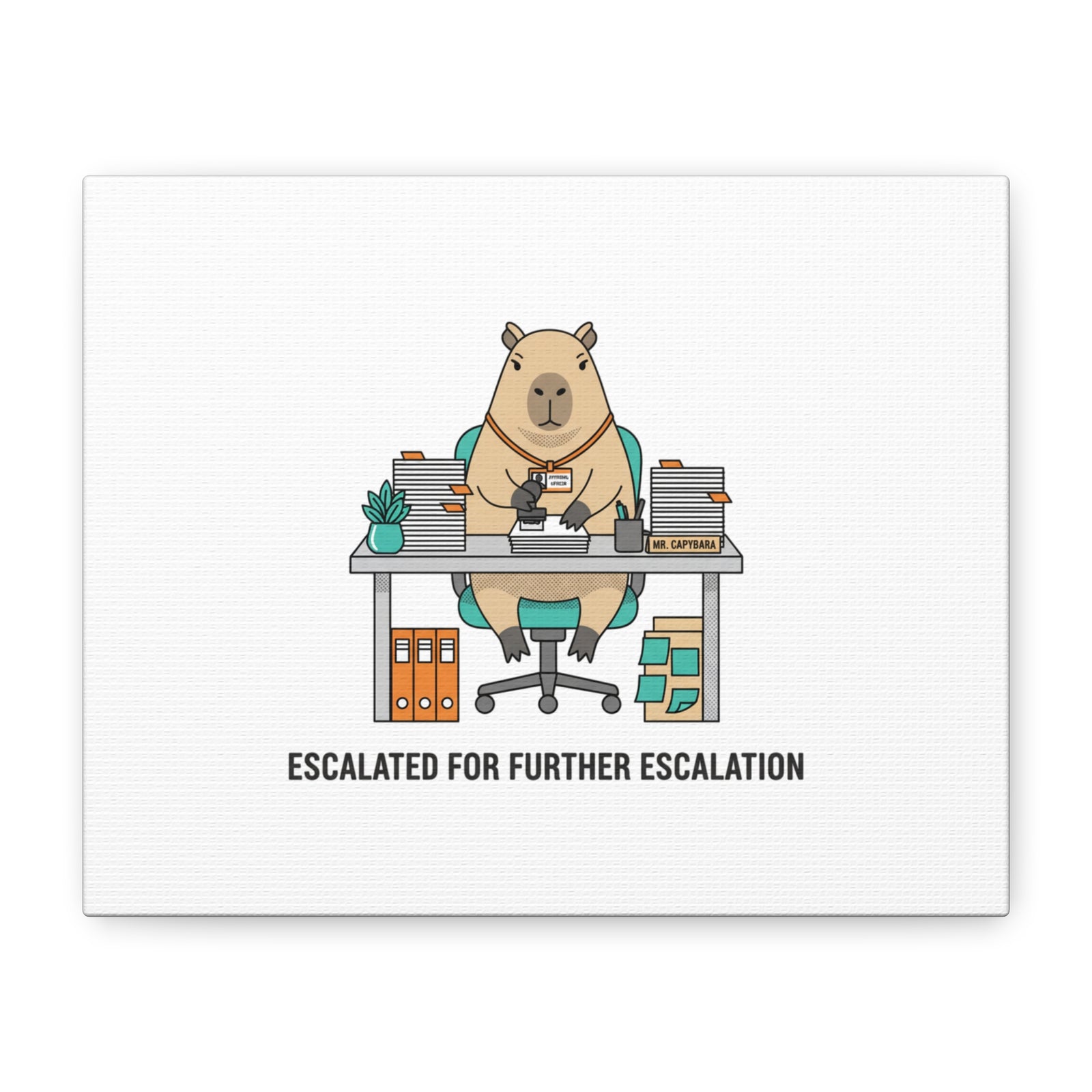 Escalated for Further Escalation Canvas | Unhinged Animal Bureaucracy, Office Animal Illustration