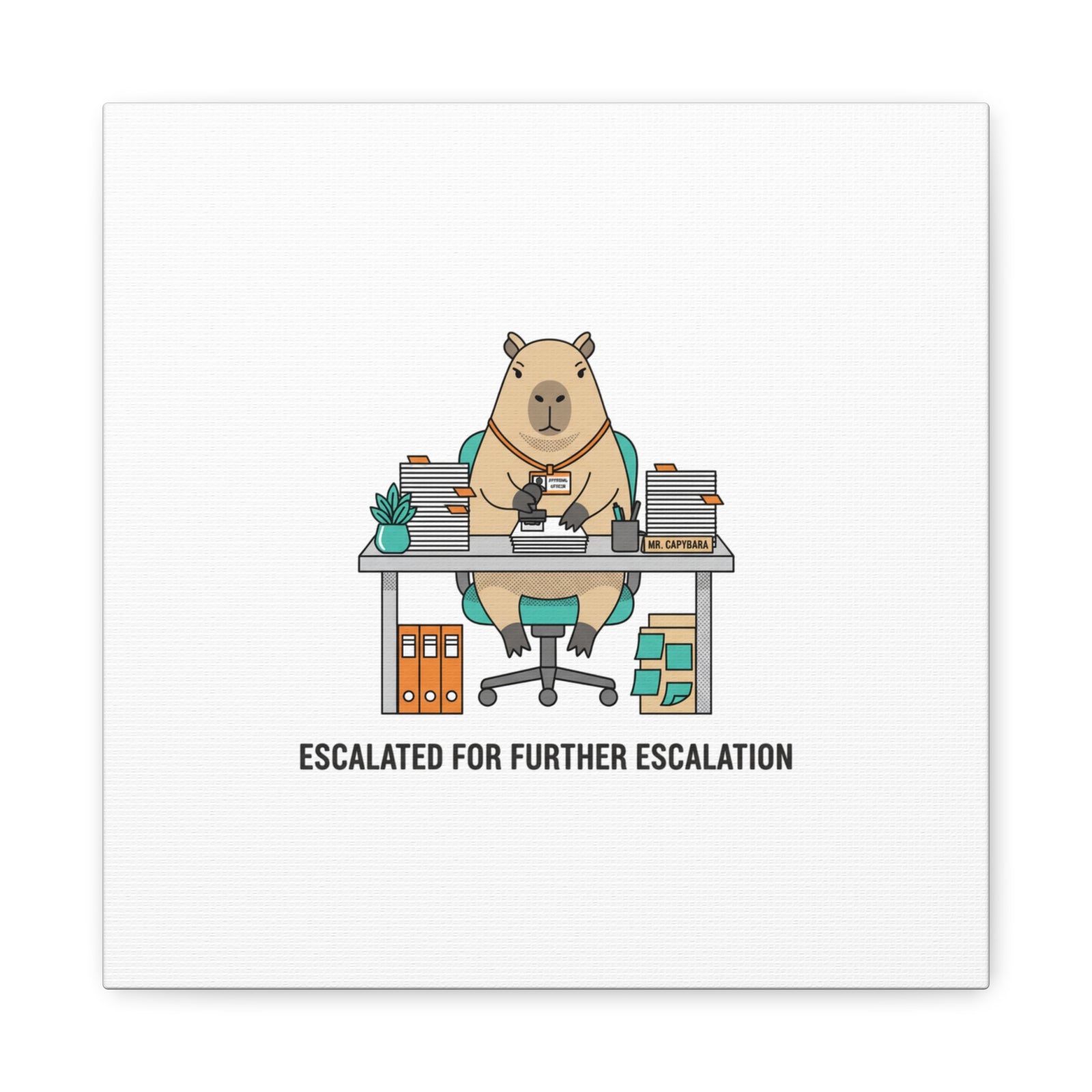Escalated for Further Escalation Canvas | Unhinged Animal Bureaucracy, Office Animal Illustration