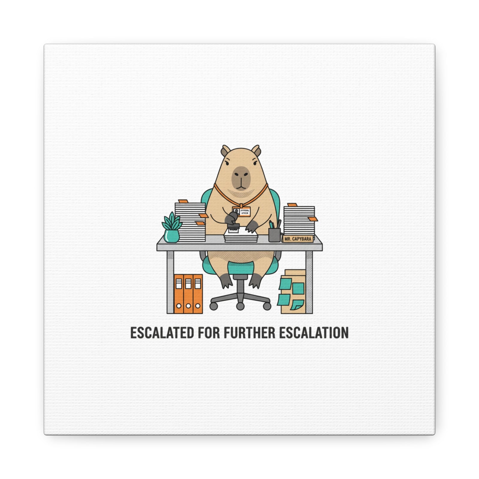 Escalated for Further Escalation Canvas | Unhinged Animal Bureaucracy, Office Animal Illustration