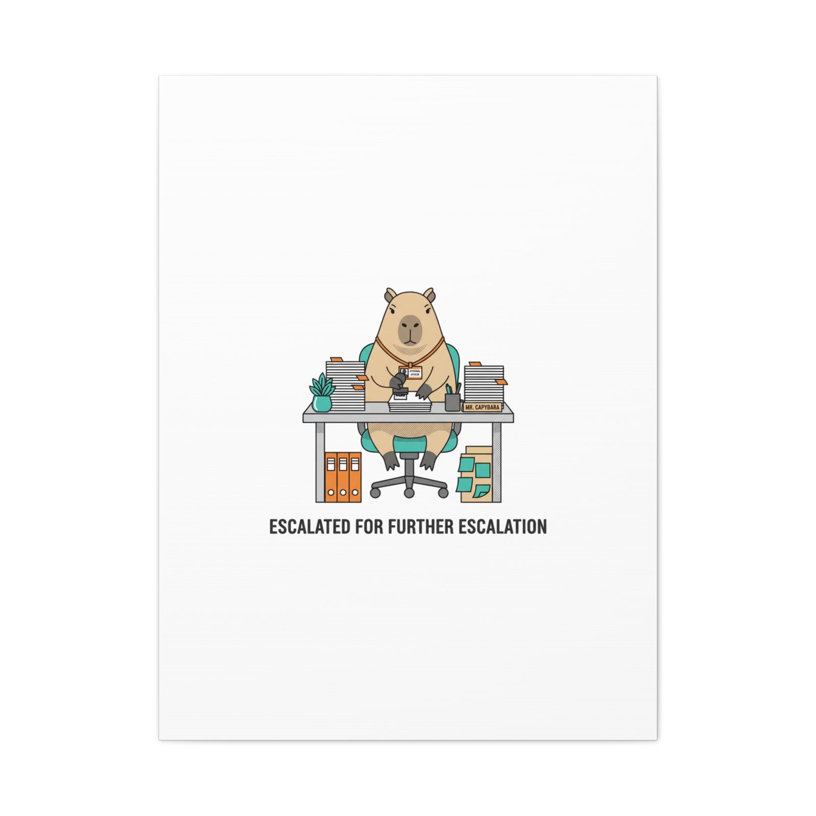 Escalated for Further Escalation Canvas | Unhinged Animal Bureaucracy, Office Animal Illustration