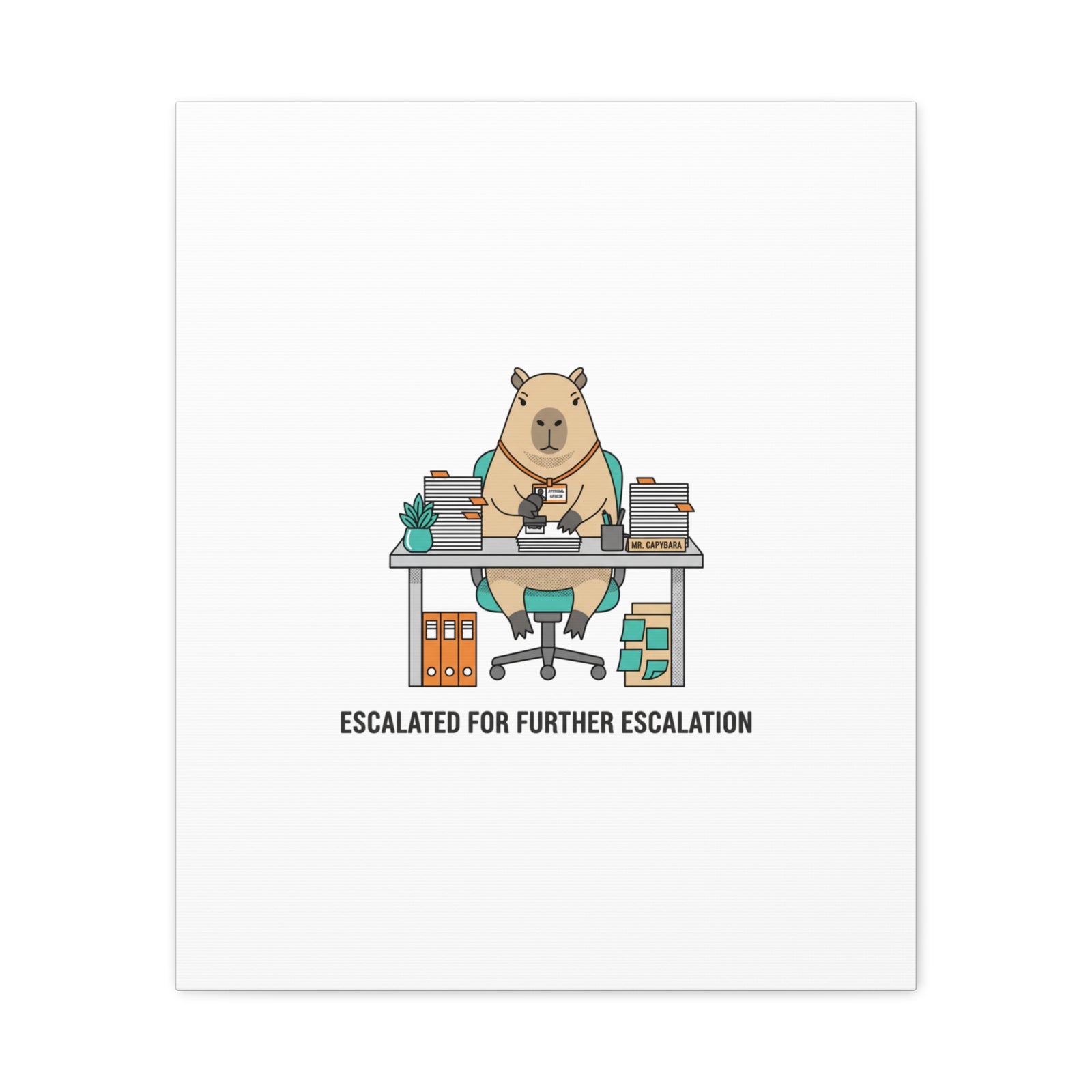 Escalated for Further Escalation Canvas | Unhinged Animal Bureaucracy, Office Animal Illustration