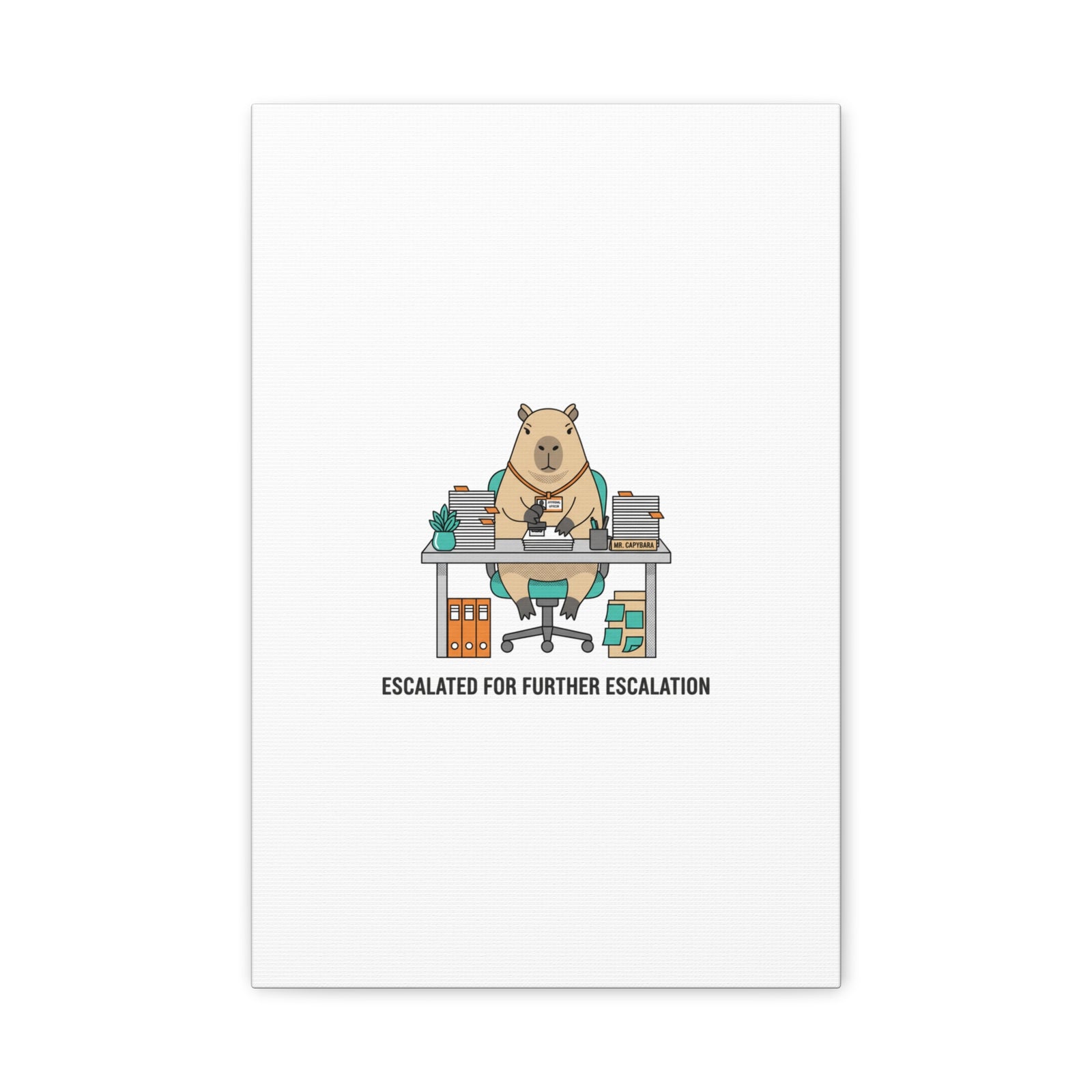 Escalated for Further Escalation Canvas | Unhinged Animal Bureaucracy, Office Animal Illustration