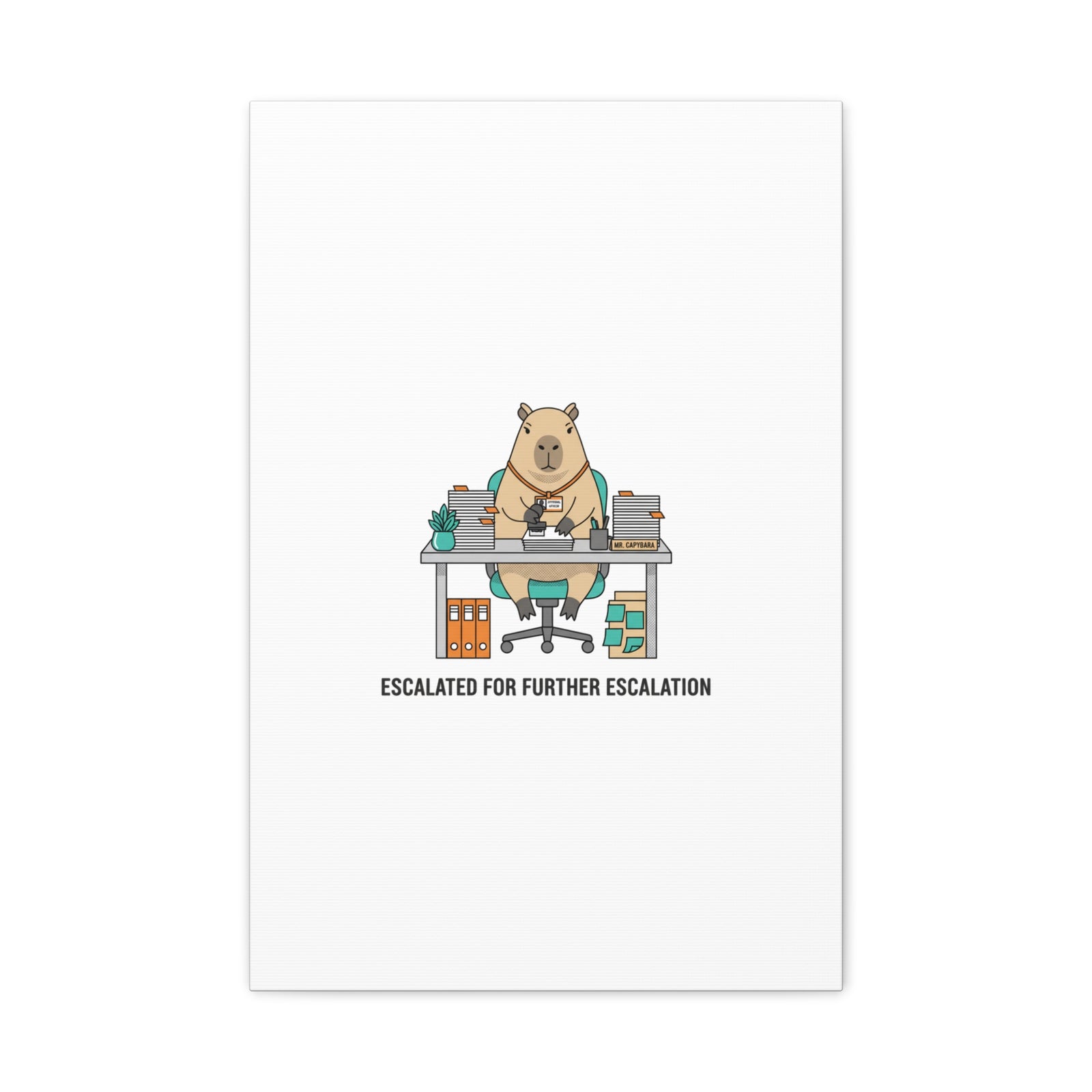 Escalated for Further Escalation Canvas | Unhinged Animal Bureaucracy, Office Animal Illustration