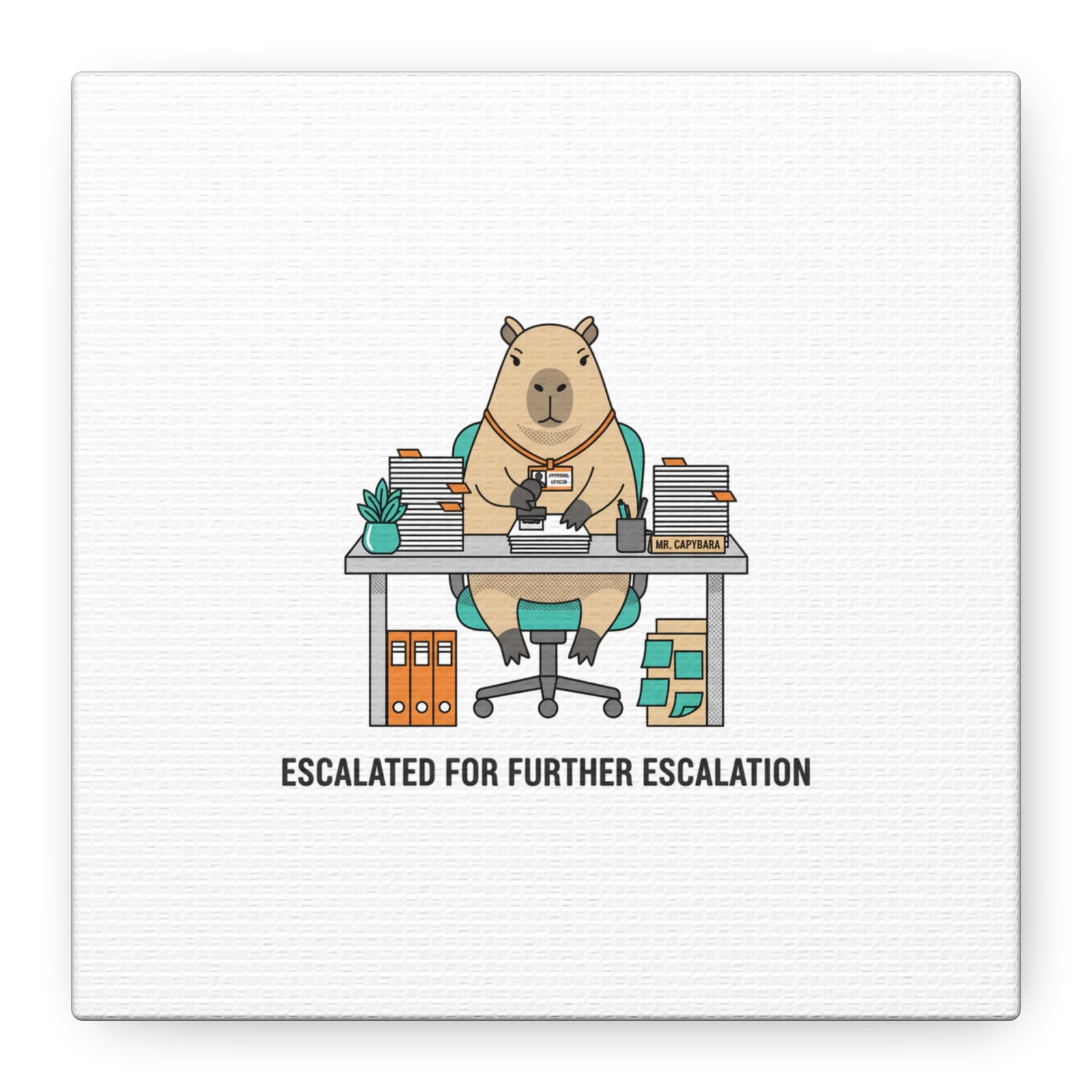 Escalated for Further Escalation Canvas | Unhinged Animal Bureaucracy, Office Animal Illustration