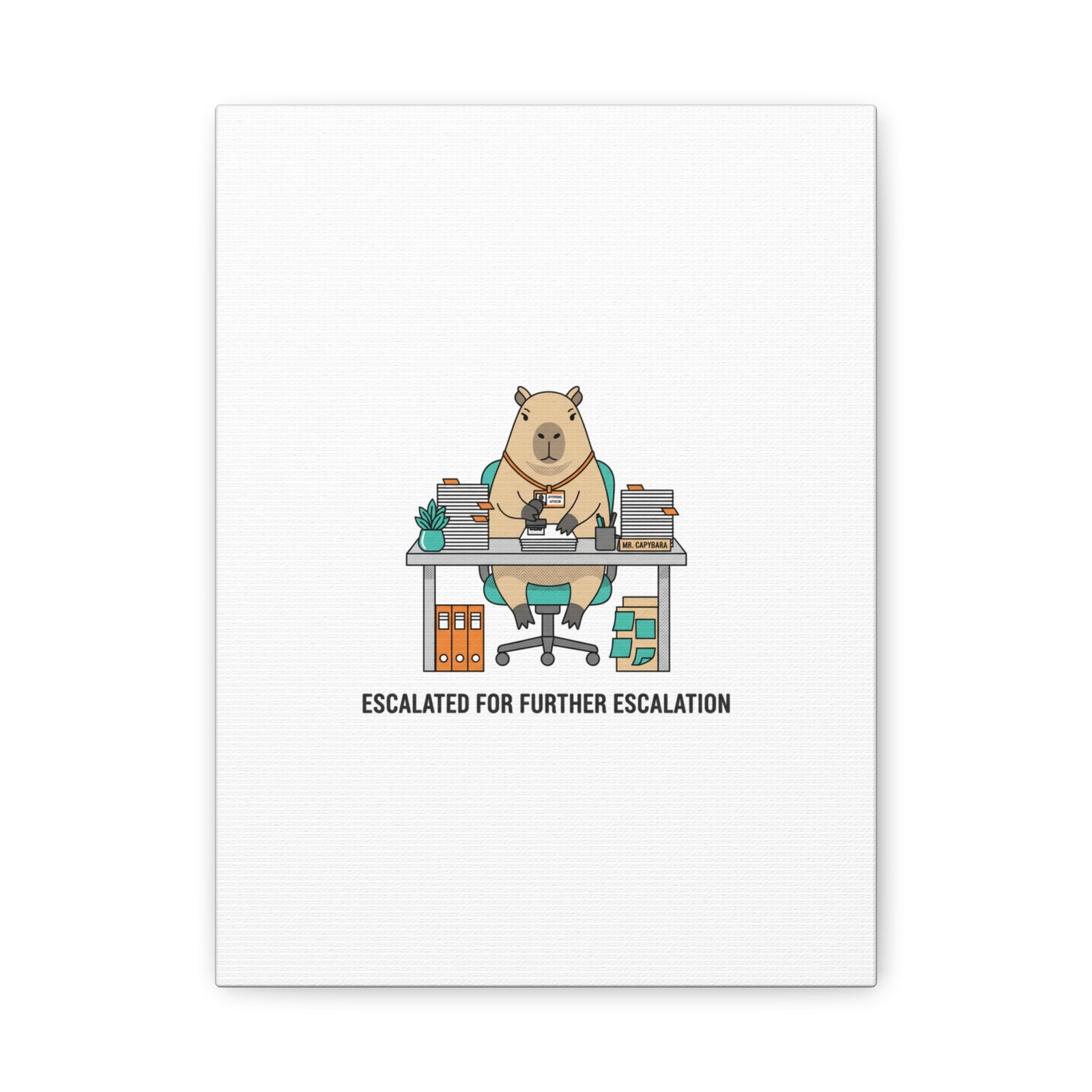 Escalated for Further Escalation Canvas | Unhinged Animal Bureaucracy, Office Animal Illustration